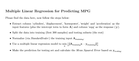 Multiple Linear Regression for Predicting MPG Please find the data here,