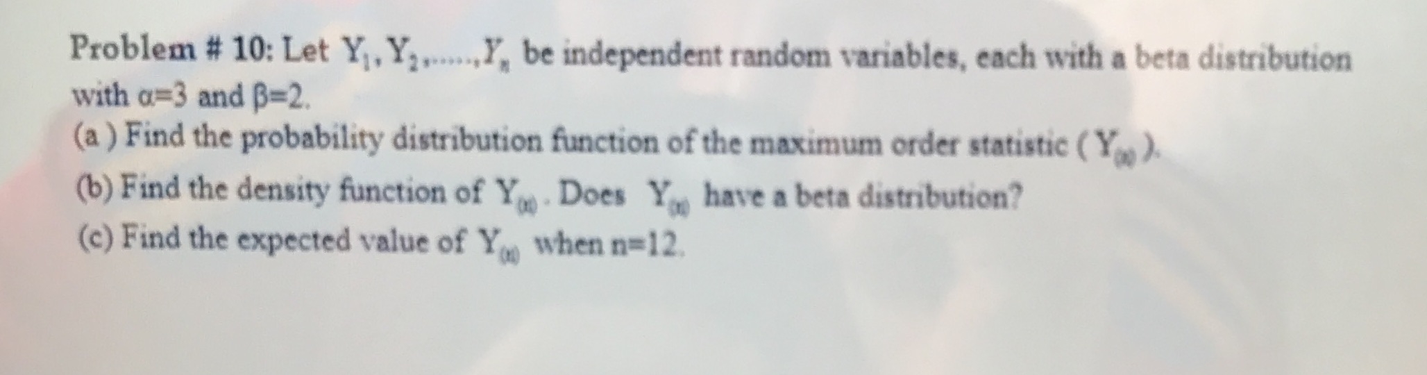  Problem # 10: Let Y, Y,......,Y, be independent random variables, each
