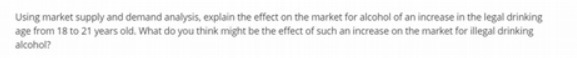  Using market supply and demand analysis, explain the effect on the