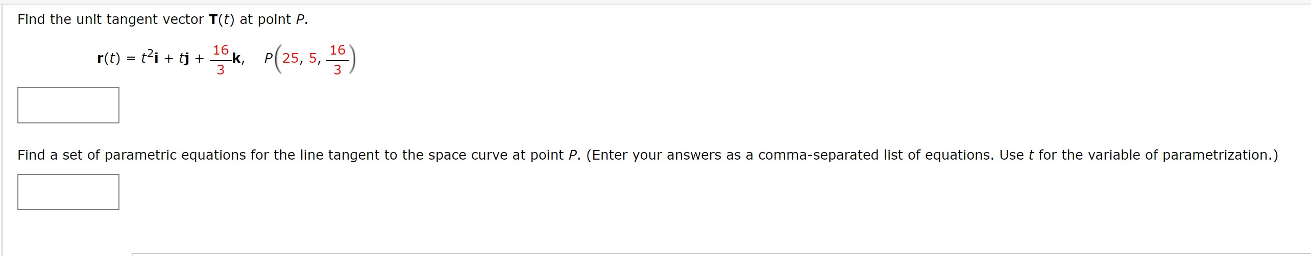 Find the unit tangent vector T(t) at point P. r() =i+
