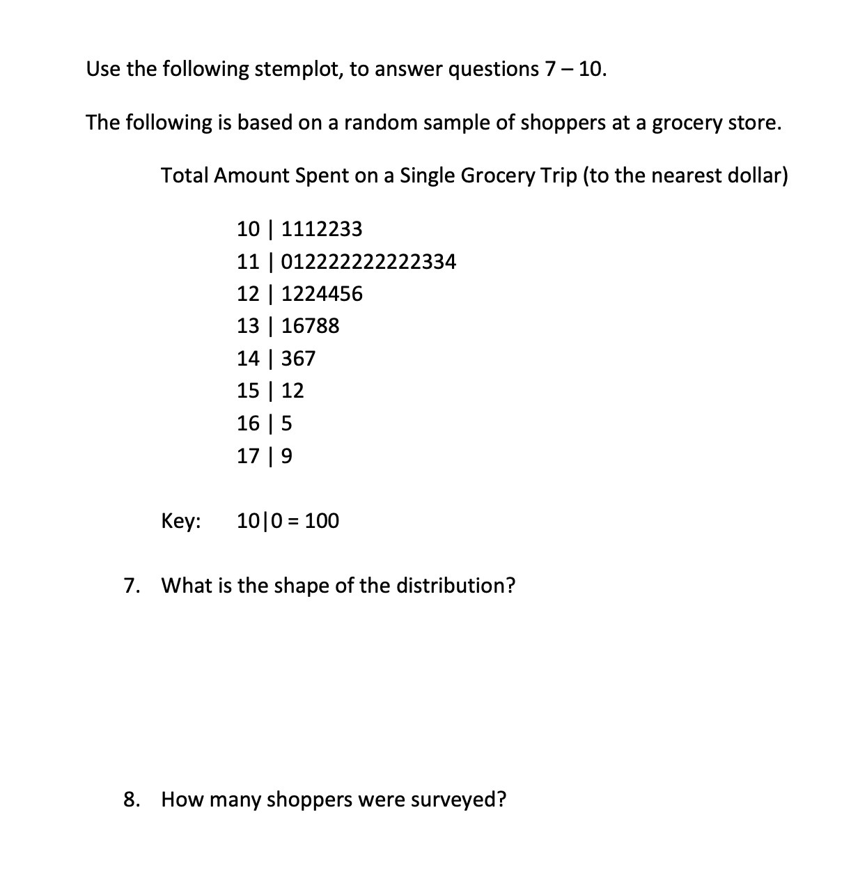  Use the following stemplot, to answer questions 7 10. The following