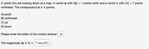 Please shows work (1 point) You are looking down at a map.