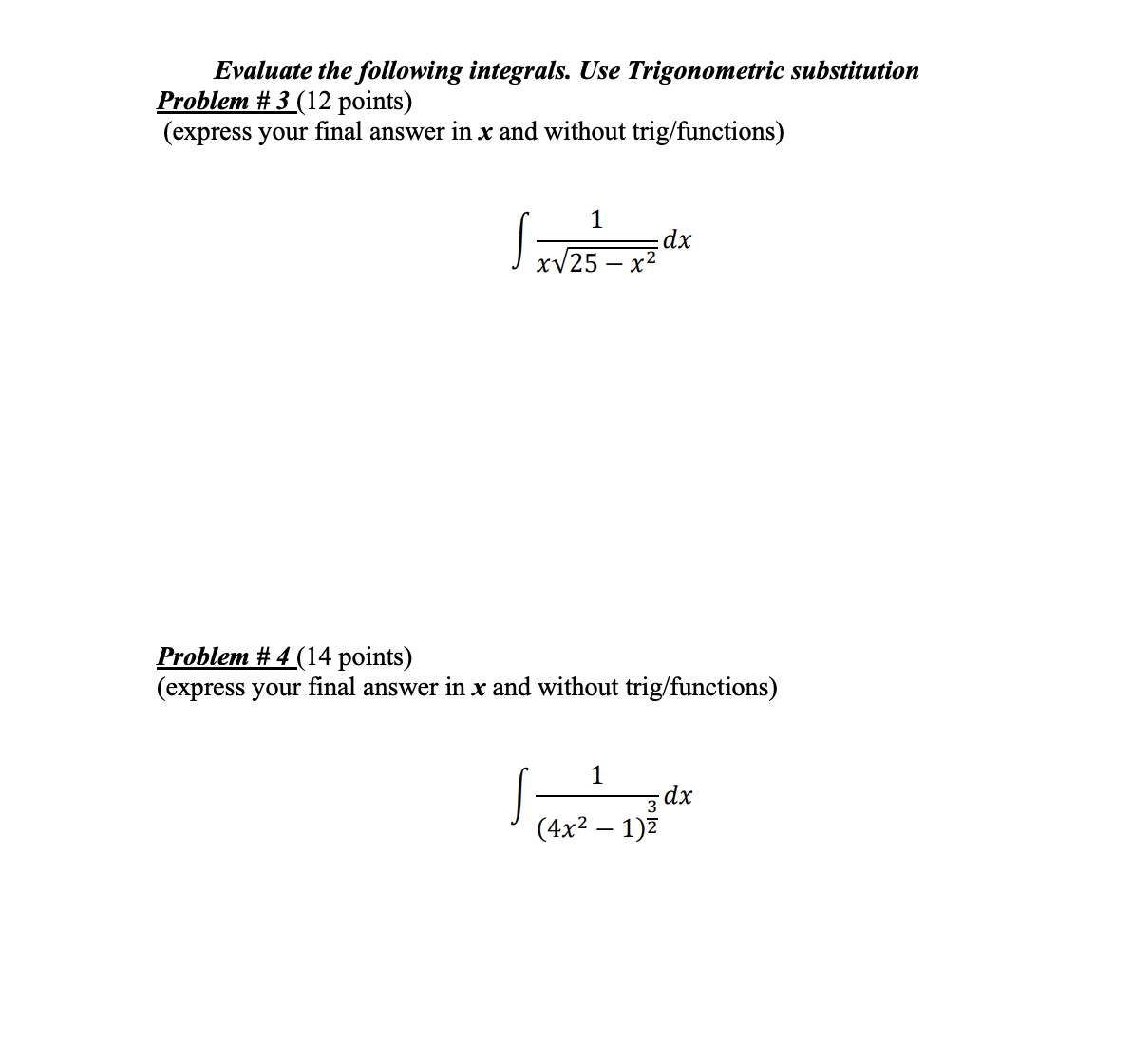 following problem: Evaluate the following integrals. Use Partial Fractions Decomposition Problem #