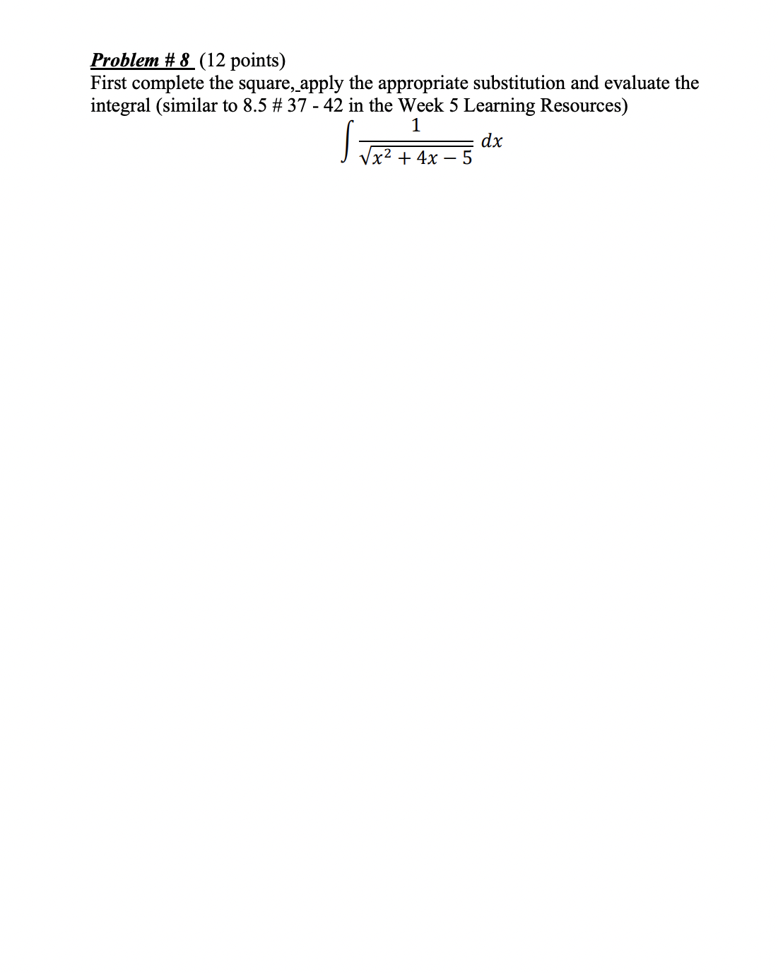 2 (12 points) J'5x2+5x+3 X x3+x Evaluate the following integrals. Use Trigonometric