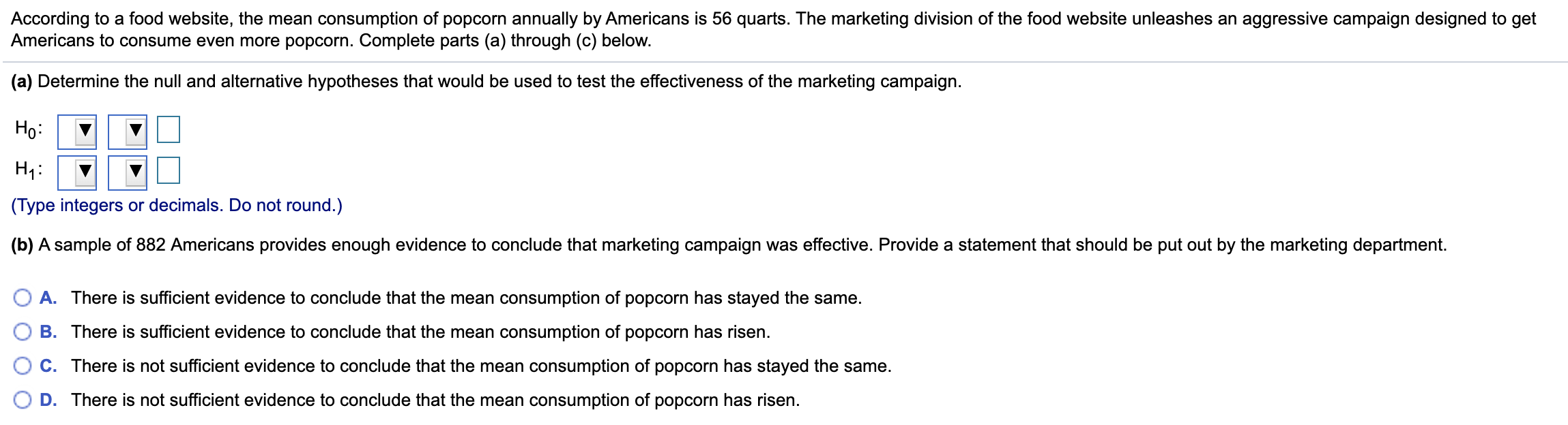 please help According to a food website, the mean consumption of popcorn