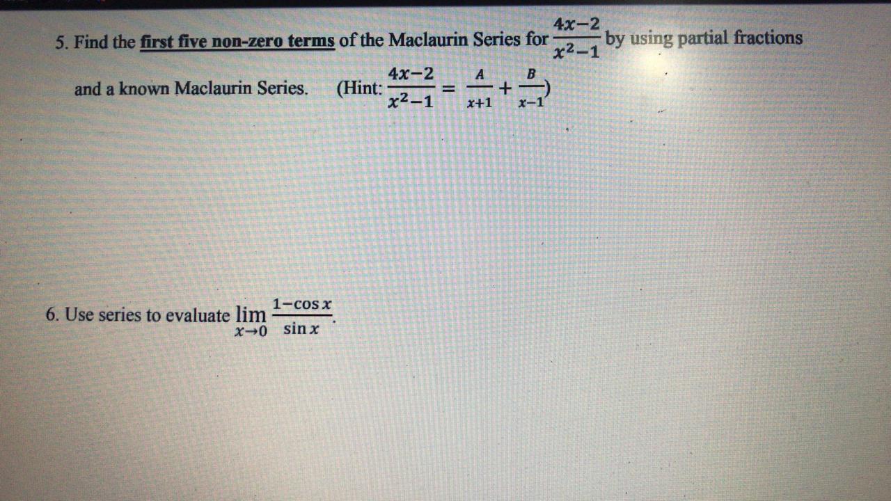 Sir plz help this question 5. Find the first five non-zero terms