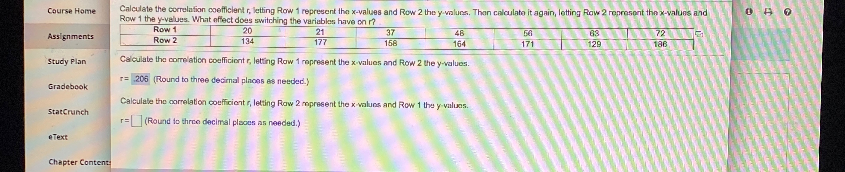 Statistics ? Course Home Calculate the correlation coefficient r, letting Row 1