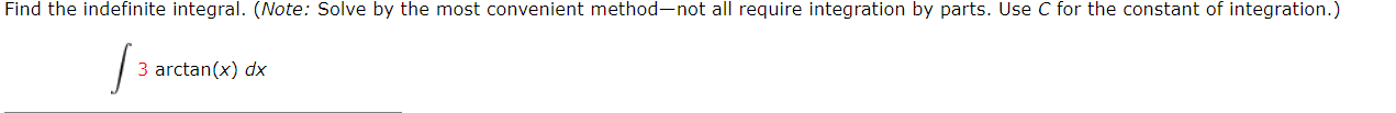  Find the indefinite integral. (Note: Solve by the most convenient methodnot