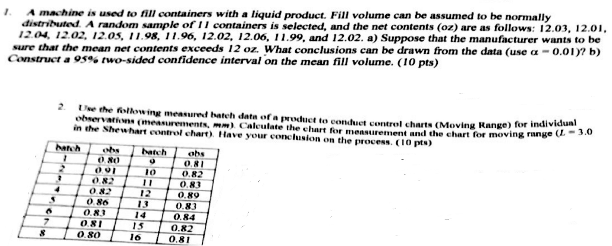 answer these questions showing the steps 1. A machine is used to