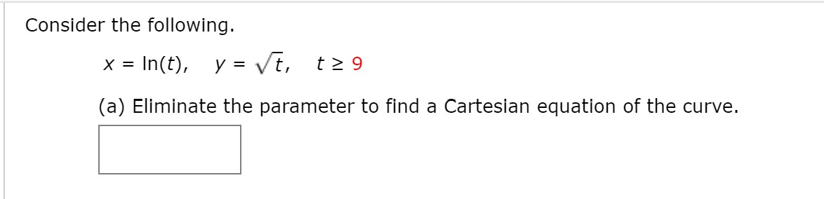 \f\fConsider the parametric equations below. X=4t 1, y=3t+5 (a) Sketch the curve