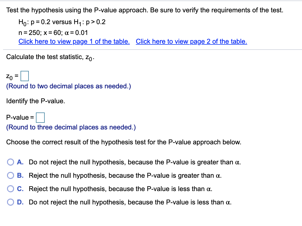 Please help Test the hypothesis using the P-value approach. Be sure to