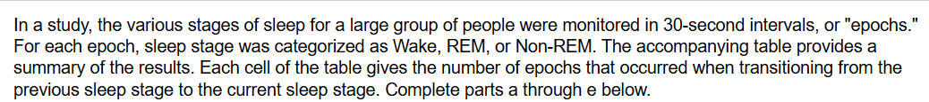 1.Current StagePrevious Stage Non-REMPrevious Stage REMPrevious Stage WakeNon-REM324451361692REM3517584182Wake16753806956Totals3447181008830 In a study, the