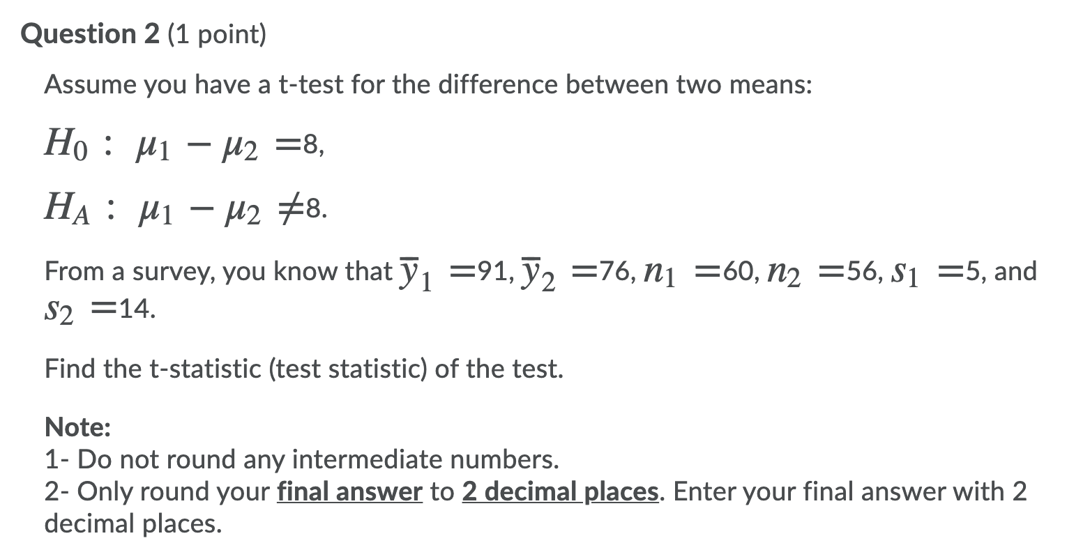 Assume you have a t-test for the difference between two means Question