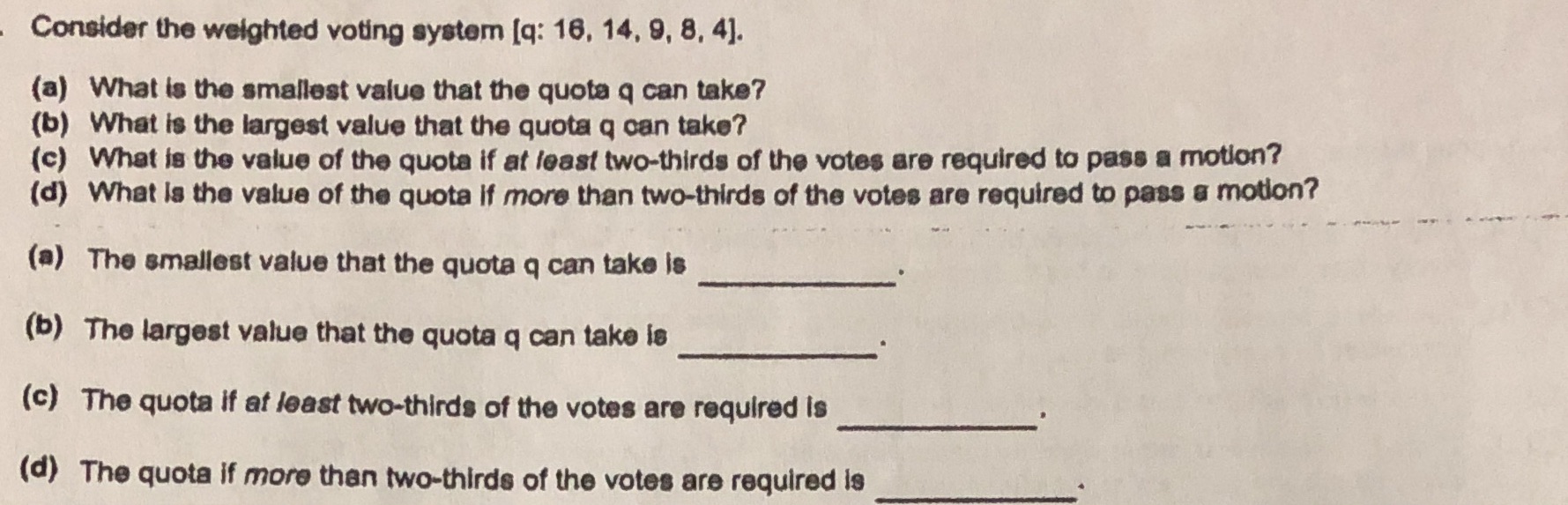  Consider the weighted voting system [q: 16, 14, 9, 8, 4].