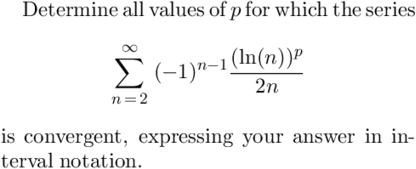 Determine whether the series:n=22n(ln(n))p (see photo attached if fraction latex looks off)