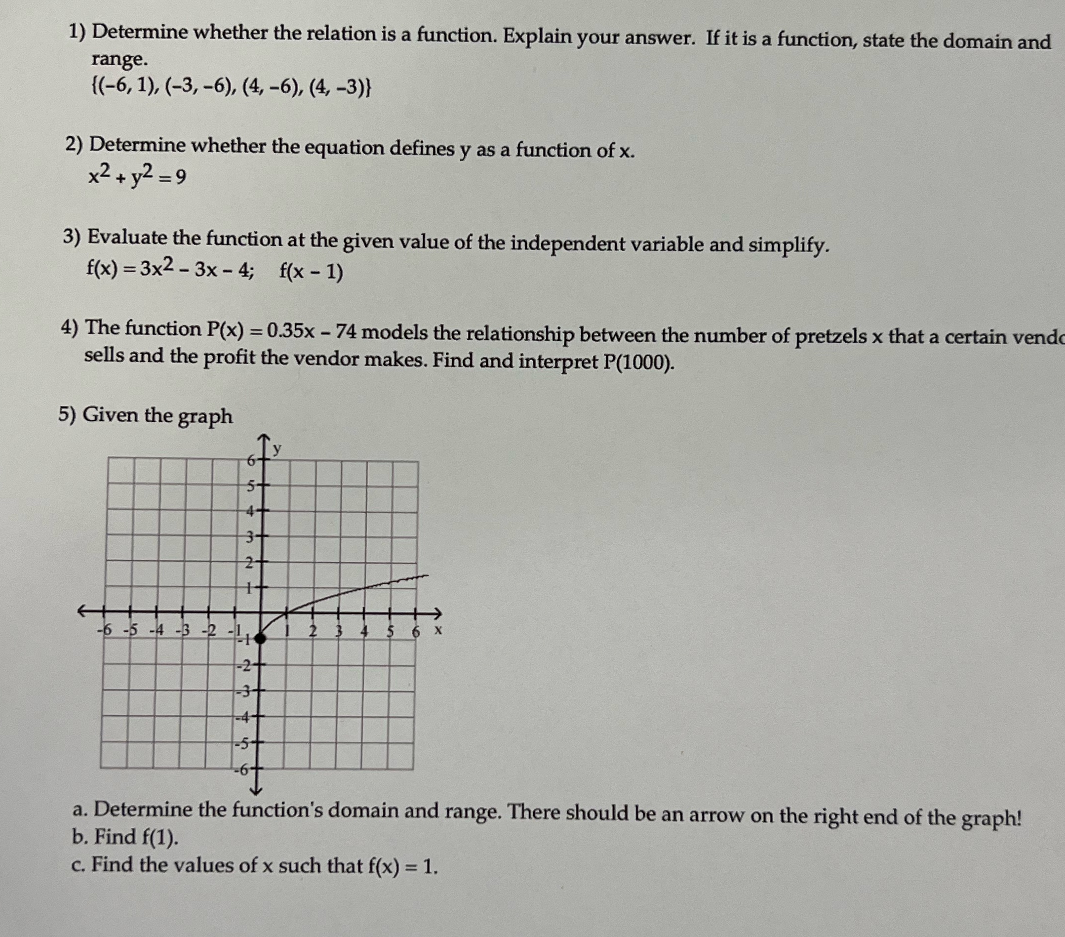  1) Determine whether the relation is a function. Explain your answer.