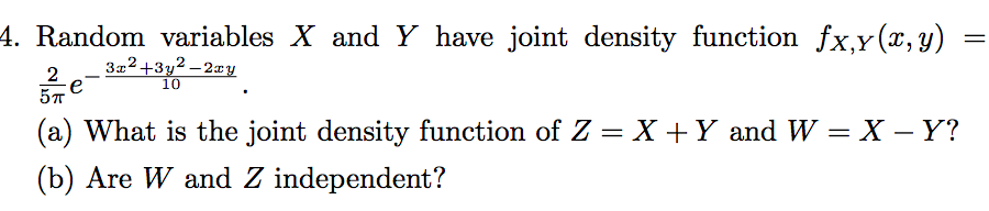 PLEASE SOLVE EACH INDEPENDENTLY.THANK YOU 4. Random variables X and Y have