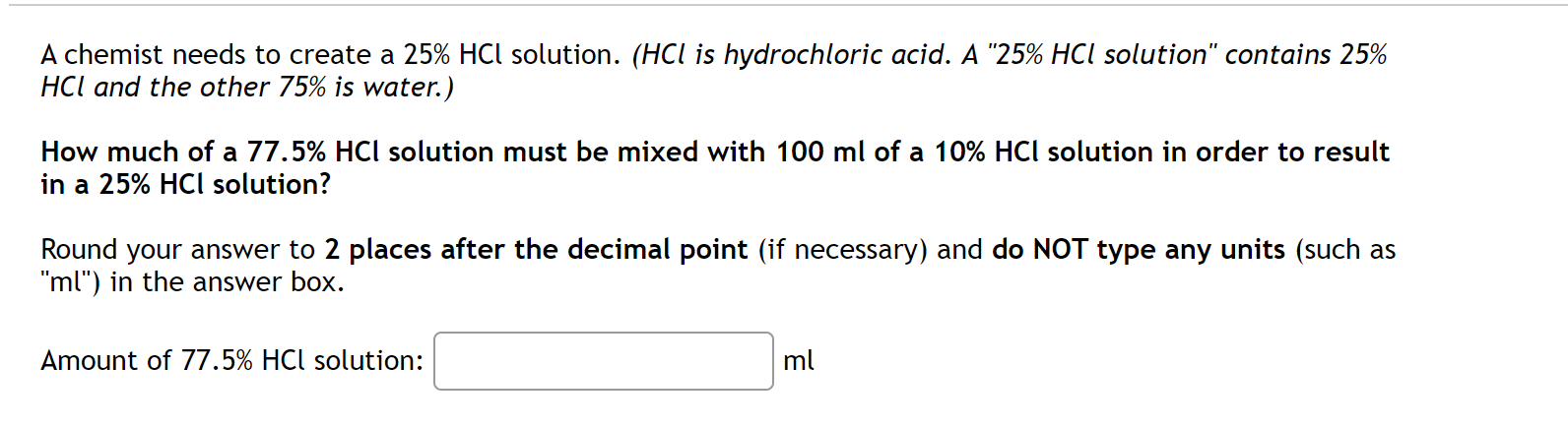 need help with the attached: A chemist needs to create a 25%