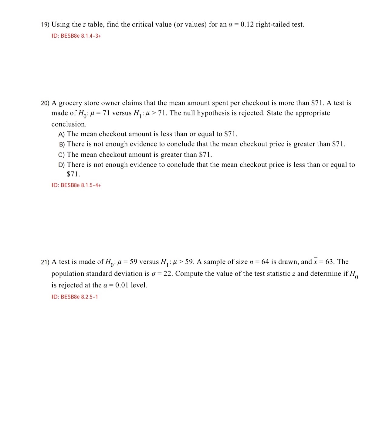  19) Using the z table, find the critical value (or values)