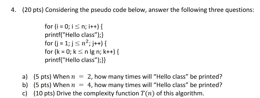 4. (20 pts) Considering the pseudo code below, answer the following
