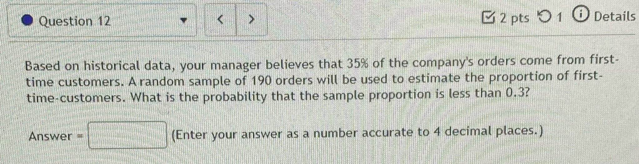  Question 12 2 pts D 1 0 Details Based on historical