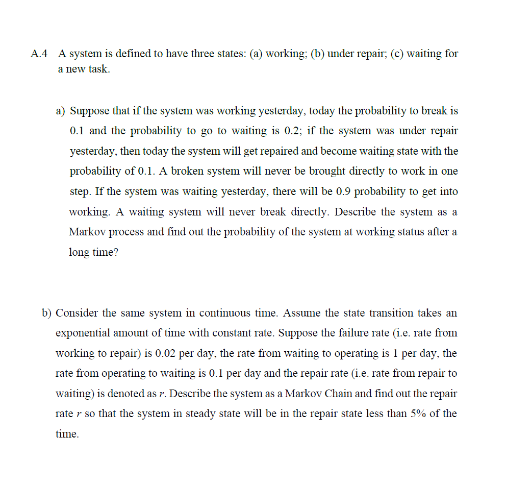 A.4 A system is defined to have three states: (a) working; (b)