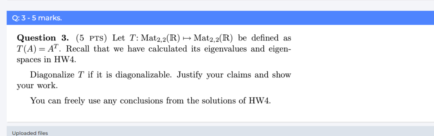  Q:3 - 5 marks. Question 3. (5 PTS) Let T: Mat2,2(RR)