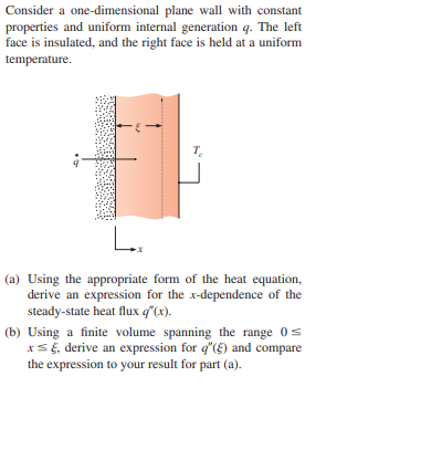 solve them Consider a one-dimensional plane wall with constant properties and uniform