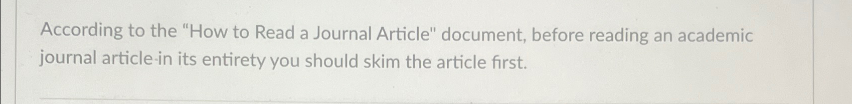  According to the "How to Read a Journal Article" document, before