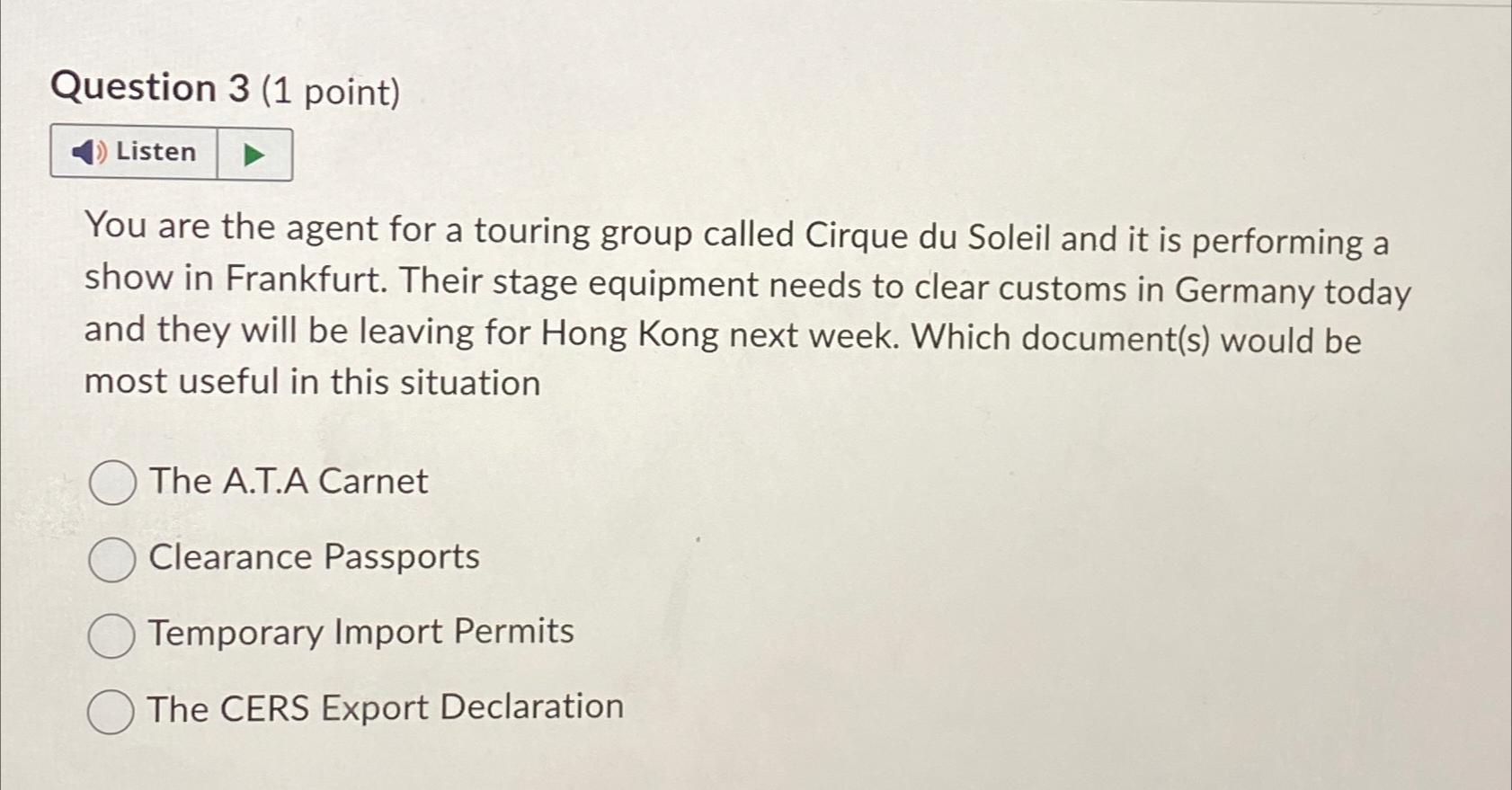  Question 3(1 point) Listen You are the agent for a touring