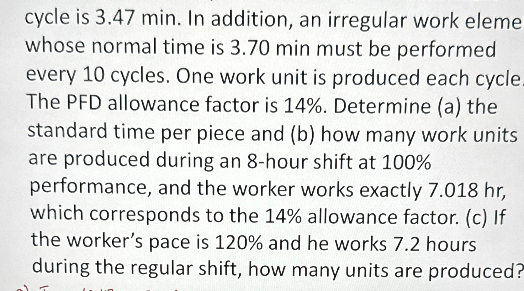  cycle is 3.47min. In addition, an irregular work eleme whose normal