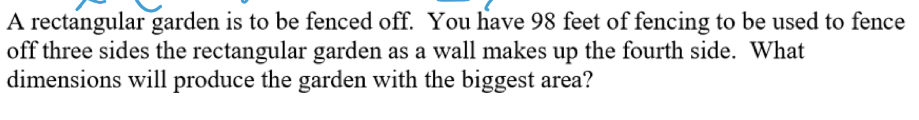 I am confused about these A rectangular garden is to be fenced