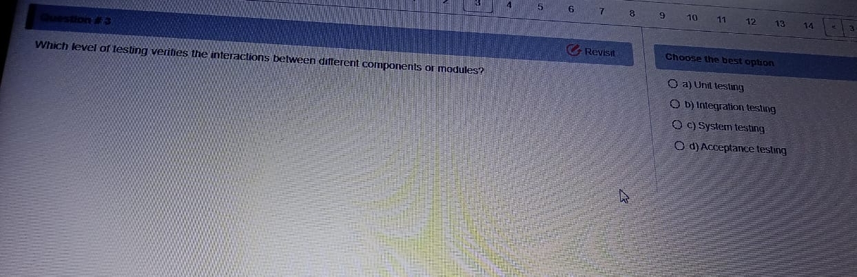  Choose the best option a) Unit lesting b) Integration testing c)