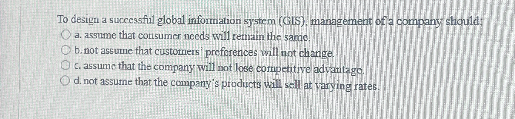  To design a successful global information system (GIS), management of a