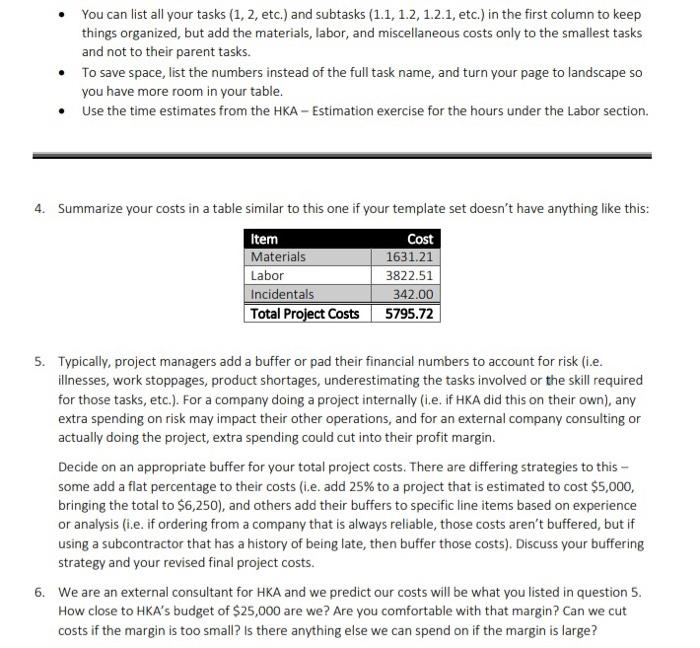 HKA's $25,000 budget will work out. You gather your team together to