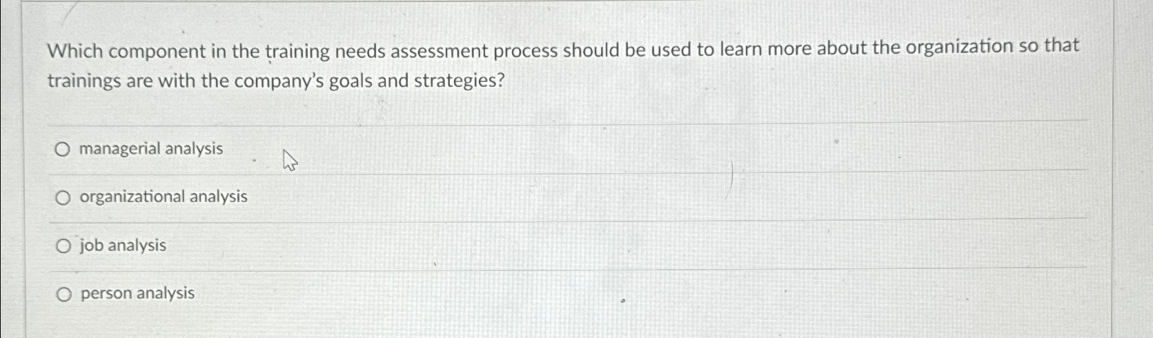  Which component in the training needs assessment process should be used
