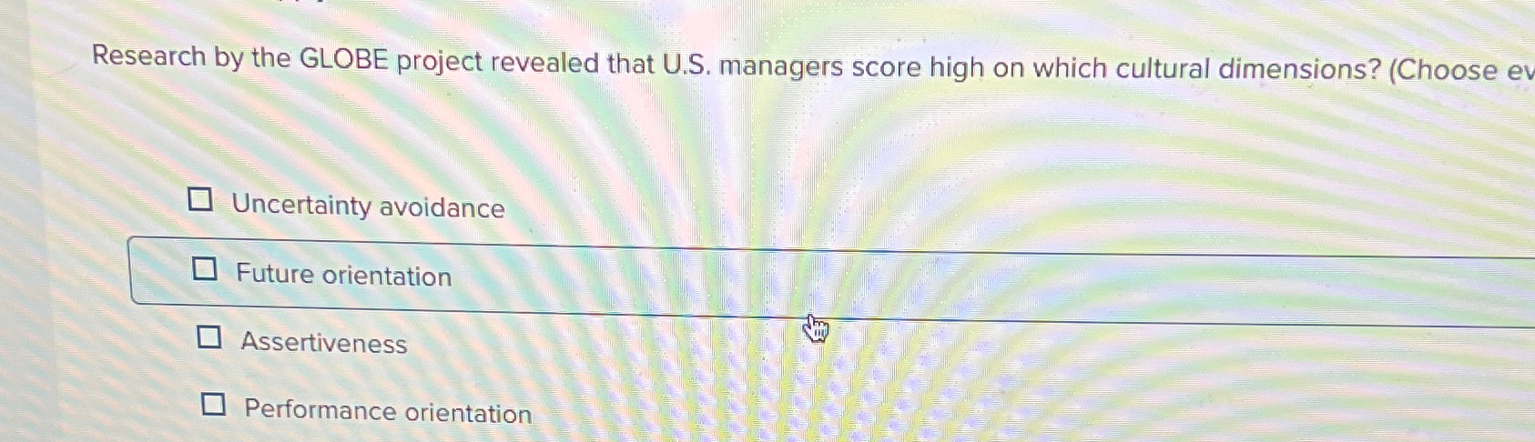  Research by the GLOBE project revealed that U.S. managers score high