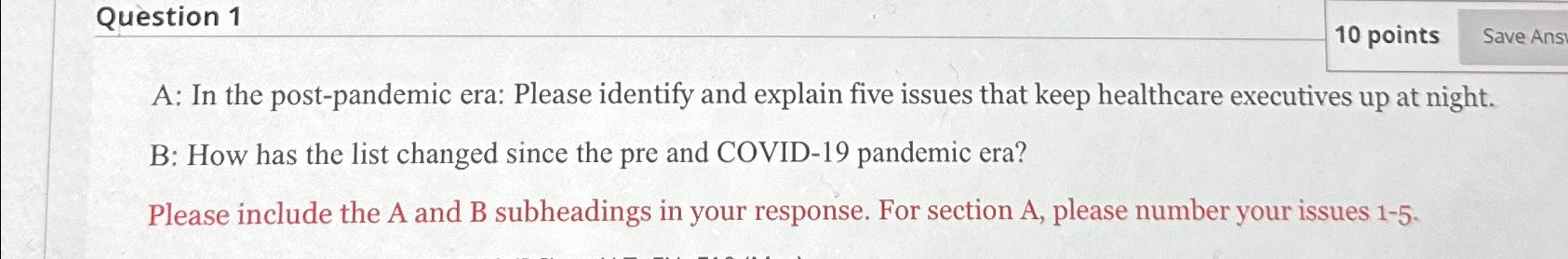  Question 1 10 points A: In the post-pandemic era: Please identify