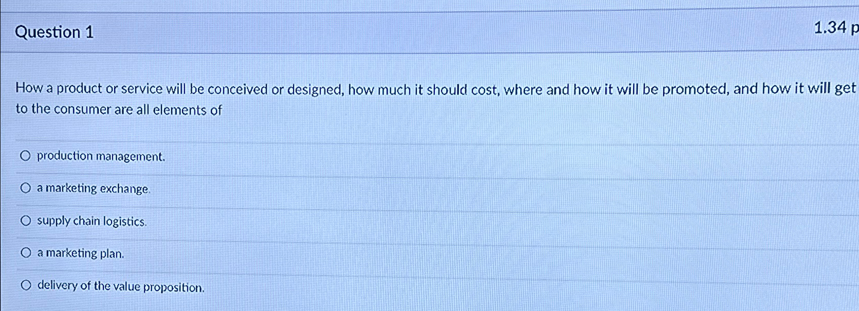  Question 1 1.34p How a product or service will be conceived