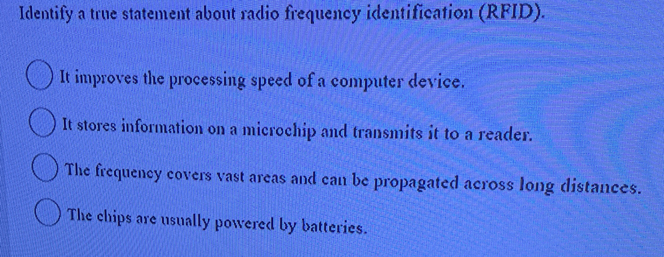  Identify a true statement about radio frequency identification (RFID). It improves