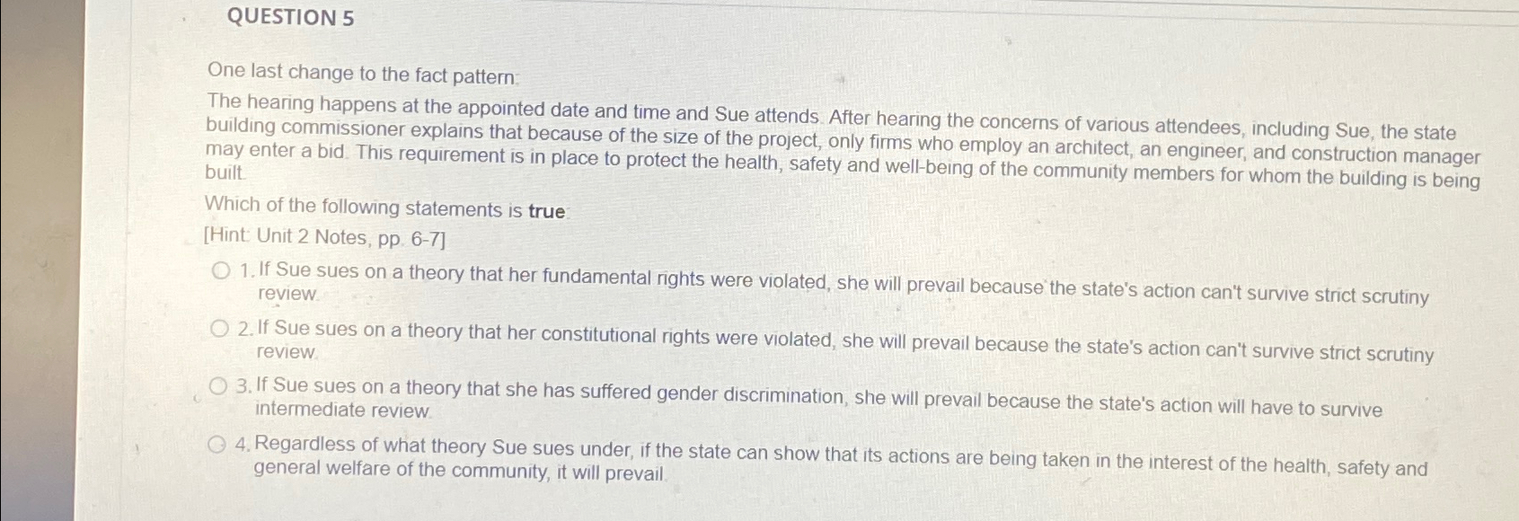 QUESTION 5 One last change to the fact pattern: The hearing