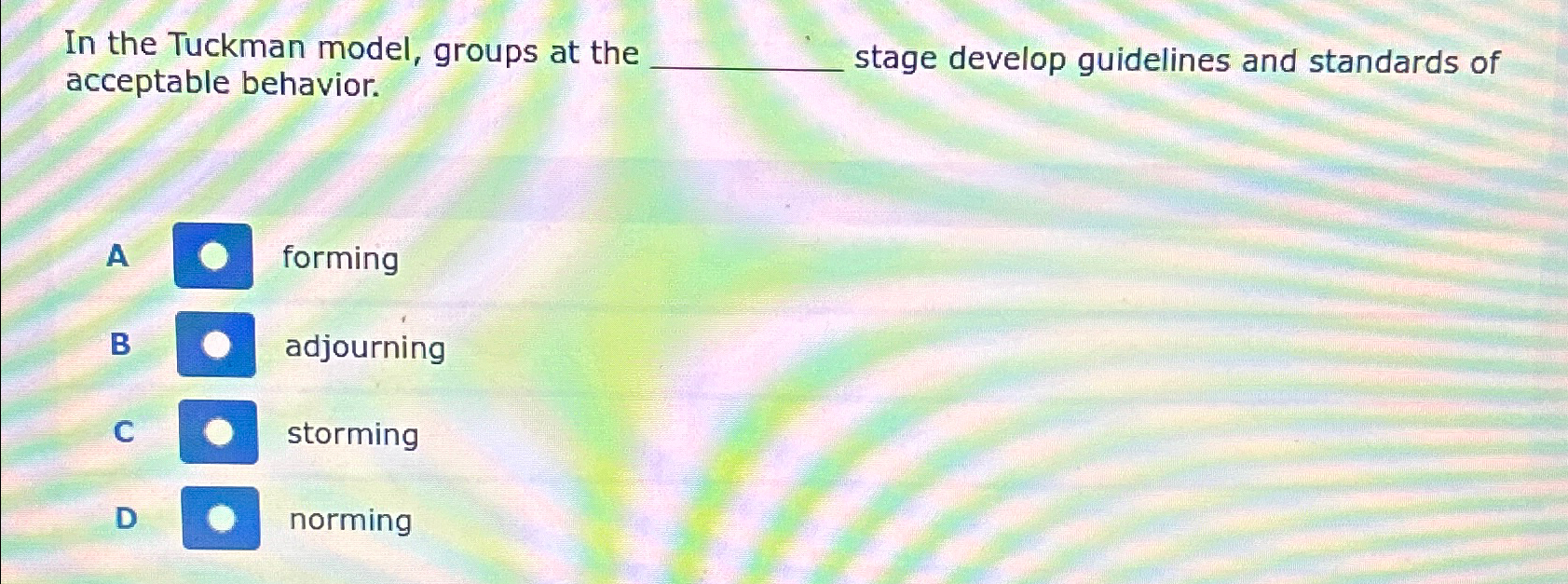  In the Tuckman model, groups at the acceptable behavior. stage develop