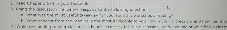  Read Chapters 1-4 in your textbook. Using the discussion link below,