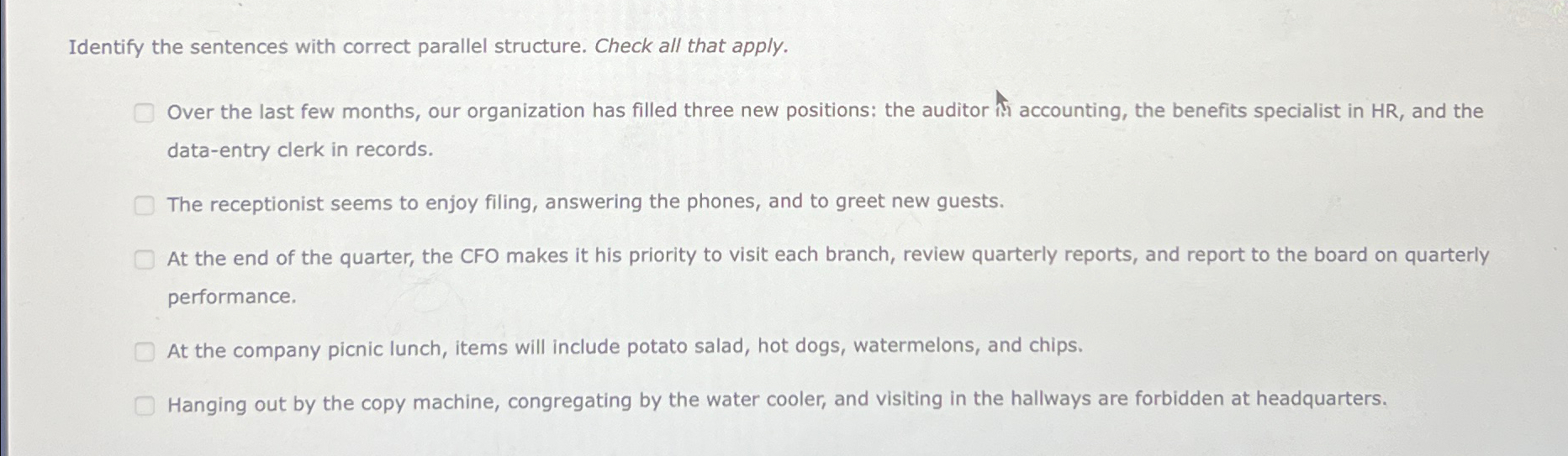  Identify the sentences with correct parallel structure. Check all that apply.