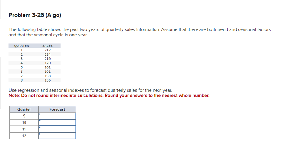  Problem 3-26(Algo) The following table shows the past two years of