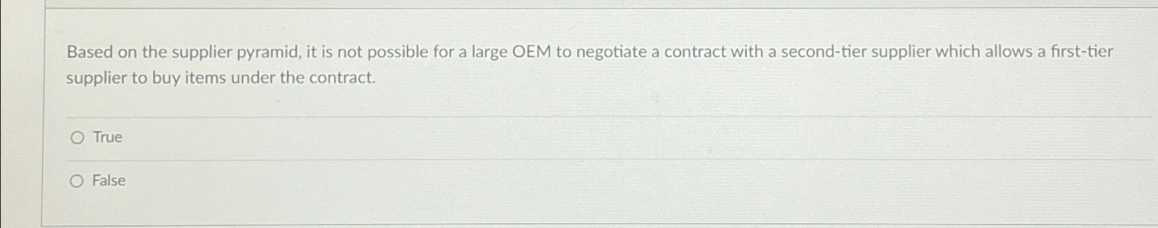  Based on the supplier pyramid, it is not possible for a