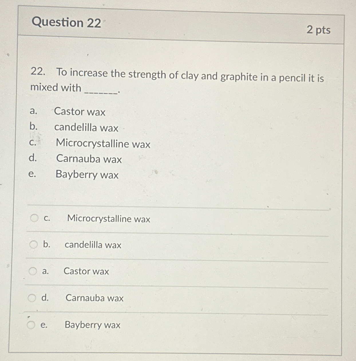  Question 22 2 pts 22. To increase the strength of clay