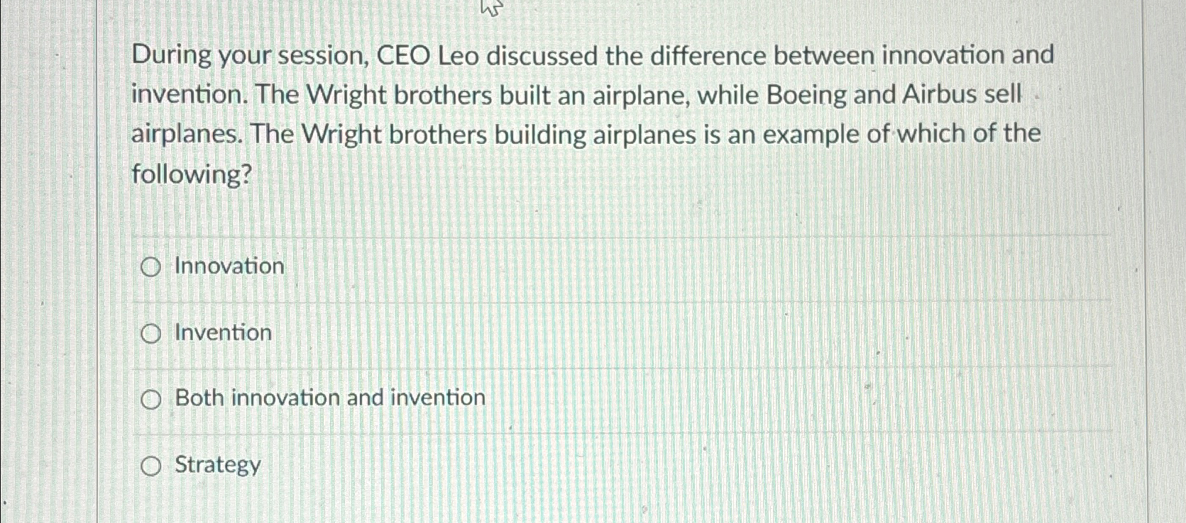  During your session, CEO Leo discussed the difference between innovation and