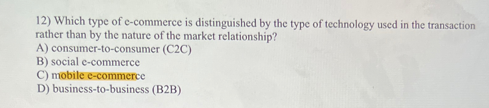  Which type of e-commerce is distinguished by the type of technology