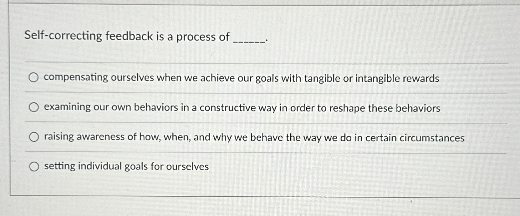  Self-correcting feedback is a process of compensating ourselves when we achieve